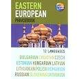 Eastern European 12 Language Phrasebook (Bulgarian, Croatian, Czech, Estonian, Hungarian, Latvian, Lithuanian, Polish, Romanian, Russian, Slovenian and Ukrainian)(Phrasebooks S.)