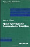 Quasi-hydrodynamic Semiconductor Equations (Progress in Nonlinear Differential Equations and Their Applications)