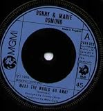 DONNY AND MARIE OSMOND - MAKE THE WORLD GO AWAY - 7" VINYL