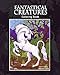 Fantastical Creatures: Coloring Book