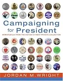 Campaigning for President - Political Memorabilia From the Nation's Finest Private Collection