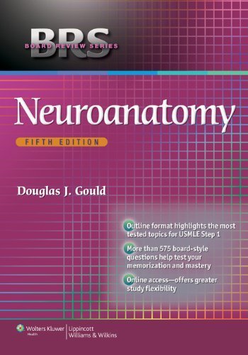 BRS Neuroanatomy (Board Review Series) by Gould PhD, Douglas J. Published by Lippincott Williams & Wilkins 5th (fifth) edition (2013) Paperback