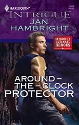 Around-The-Clock Protector (Harlequin Intrigue Series)