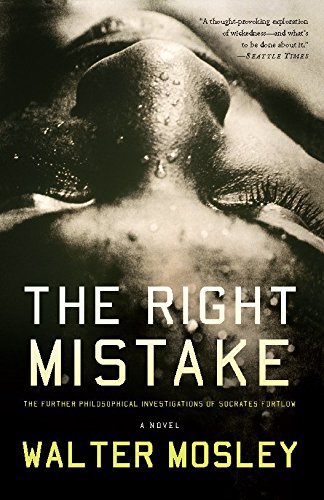 The Right Mistake: The Further Philosophical Investigations of Socrates Fortlow