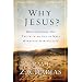 Why Jesus?: Rediscovering His Truth in an Age of  Mass Marketed Spirituality