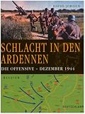 Schlacht in den Ardennen: Die Offensive - Dezember 1944 - David Jordan