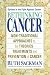 Rethinking Cancer: Nontraditional Approaches to the Theories, Treatments, and Prevention of Cancer