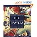 Life Prayers : From Around the World : 365 Prayers, Blessings, and Affirmations to Celebrate the Human Journey