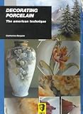 Decorating Porcelain: The American Technique