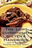 The Low-Carbohydrate Dieter's Handbook: How to Eat Like a Caveman and Lose Weight