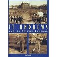 St. Andrews and Its Golfing Legends (Sports History) by Stuart Marshall