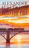 Into the Fire (Soe Trilogy 1)