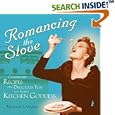 Romancing the Stove: Celebrated Recipes and Delicious Fun for Every Kitchen Goddess