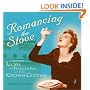 Romancing the Stove: Celebrated Recipes and Delicious Fun for Every Kitchen Goddess