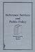 Reference Services and Public Policy