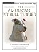 The American Pit Bull Terrier (Terra-Nova) by Cynthia P. Gallagher