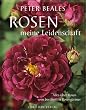 Rosen - meine Leidenschaft. Alles �ber Rosen vom ber�hmten Roseng�rtner