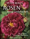 Produkt-Bild: Rosen - meine Leidenschaft. Alles &uuml;ber Rosen vom ber&uuml;hmten Roseng&auml;rtner