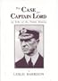 The Case for Captain Lord: Echo of the Titanic Disaster