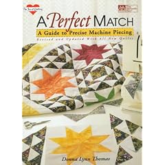 A Perfect Match: A Guide to Precise Machine Piecing (The Joy of Quilting)