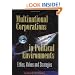 Multinational Corporations in Political Environments: Ethics, Values and Strategies