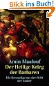 Der Heilige Krieg der Barbaren: Die Kreuzz�ge aus der Sicht der Araber