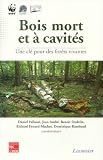 Bois mort et � cavit�s : une cl� pour des for�ts vivantes