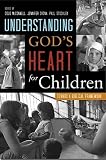 Understanding Gods Heart for Children: Toward a Biblical Framework