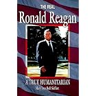 The Real Ronald Reagan: A True Humanitarian by  Mary Joan Roll-Sieffert