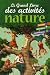 Le Grand Livre des activités nature Le Grand Livre des activités nature