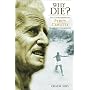 Why Die?: The Extraordinary Percy Cerutty 'maker of Champions'