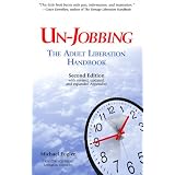 Un-Jobbing : The Adult Liberation Handbook (Second Edition)
