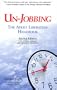 Un-Jobbing : The Adult Liberation Handbook (Second Edition)