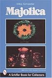 Majolica (Schiffer Book for Collectors)