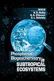 Phosphorus Biogeochemistry in Subtropical Ecosystems