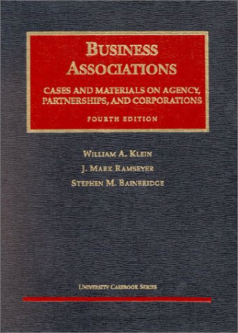 Business Associations: Cases and Materials on Agency, Partnerships, and Corporations (4th Edition)