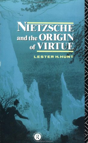 Nietzsche and the Origin of Virtue (Routledge Nietzsche Studies)