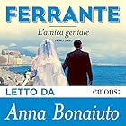 L'amica geniale: Primo libro | Livre audio Auteur(s) : Elena Ferrante Narrateur(s) : Anna Bonaiuto