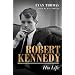 Robert Kennedy: His Life