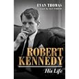 Robert Kennedy: His Life