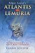 Edgar Cayce's Atlantis and Lemuria: The Lost Civilizations in the Light of Modern Discoveries