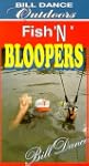 Bill Dance Outdoors: Fishin Bloopers 1