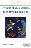 Les Mille et Une questions de la physique en prépa 2e année PC/PC* Les Mille et Une questions de la physique en prépa 2e année PC/PC*