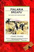 Malaria Dreams: An African Adventure