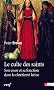 Le culte des saints : Son essor et sa fonction dans la chr�tient� latine