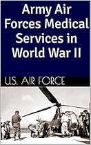 Army Air Forces Medical Services in World War II