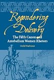 Review Southern Illinois University Press  / Regendering Delivery: The Fifth Canon and Antebellum Women Rhetors (Studies in Rhetorics and Feminisms)