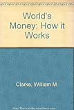The world's money : how it works