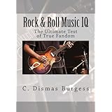 Rock & Roll Music IQ: The Ultimate Test of True Fandom (Trivia & History)