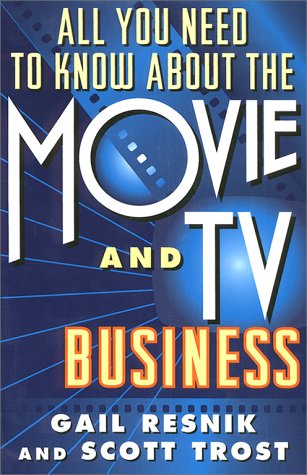 All You Need to Know About the Movie and TV Business: Fifth Edition